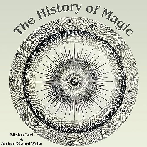 The History of Magic Audiolibro Por Eliphas Levi, Arthur Edward Waite arte de portada