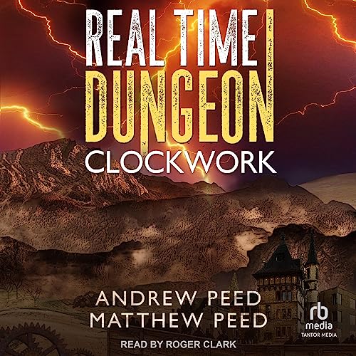 Real Time Dungeon: Clockwork Audiobook By Andrew Peed, Matthew Peed cover art