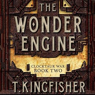 The Wonder Engine Audiobook By T. Kingfisher cover art