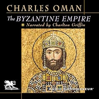 The Byzantine Empire Audiobook By Charles Oman cover art