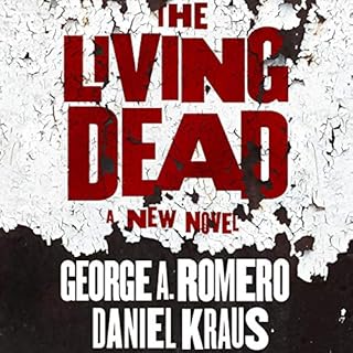 The Living Dead Audiolibro Por George A. Romero, Daniel Kraus arte de portada