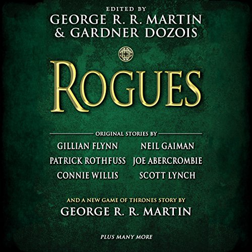 Rogues Audiolivro Por Neil Gaiman - contributor, George R. R. Martin - editor, Gillian Flynn - contributor, Gardner Dozois - 