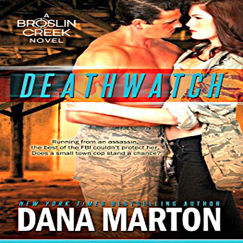 Deathwatch: Broslin Creek Audiobook By Dana Marton cover art