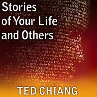 Stories of Your Life and Others Audiobook By Ted Chiang cover art