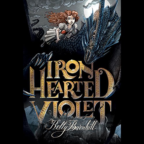 Iron Hearted Violet Audiobook By Kelly Barnhill cover art