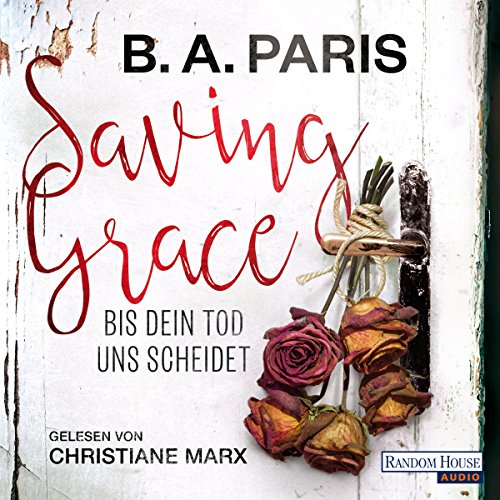 Saving Grace: Bis dein Tod uns scheidet Audiolibro Por B. A. Paris arte de portada