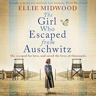 The Girl Who Escaped From Auschwitz: Audiobook By Ellie Midwood cover art