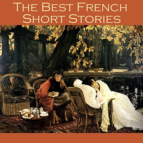 The Best French Short Stories Audiolibro Por Guy de Maupassant, Victor Hugo, Anatole France, Charles Baudelaire, Théop