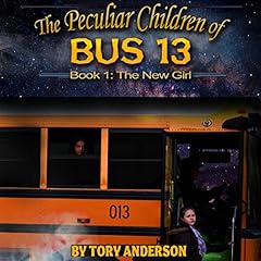 The Peculiar Children of Bus 13: Book 1: The New Girl cover art