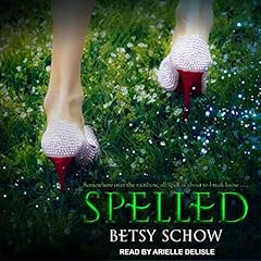 Spelled Audiobook By Betsy Schow cover art