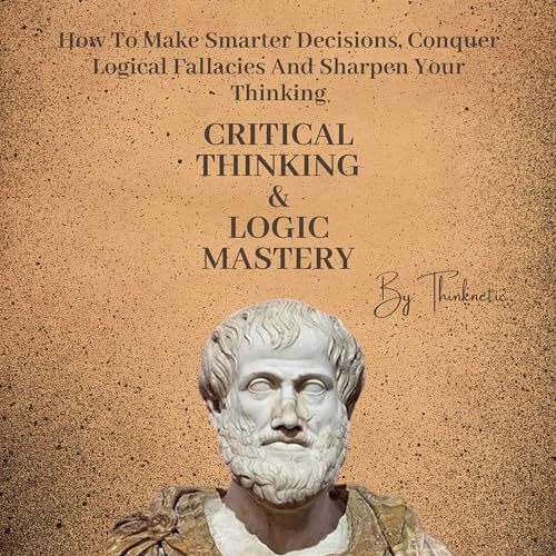 Critical Thinking & Logic Mastery cover art