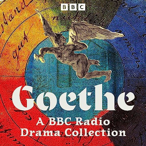 Goethe: A BBC Radio Drama Collection cover art