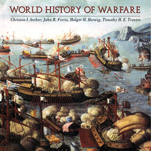 World History of Warfare Audiobook By Christon I. Archer, John R. Ferris, Holger H. Herwig, Timothy H. E. Travers cover art