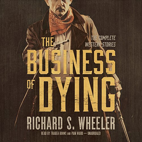 The Business of Dying Audiolivro Por Richard S. Wheeler capa