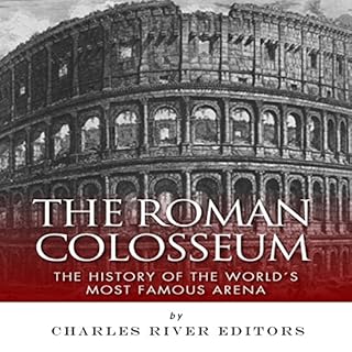 The Roman Colosseum Audiobook By Charles River Editors cover art