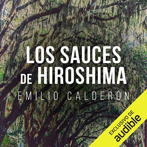 Couverture de Los Sauces de Hiroshima [The Willows of Hiroshima]