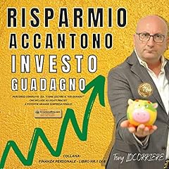 RISPARMIO ACCANTONO INVESTO GUADAGNO copertina