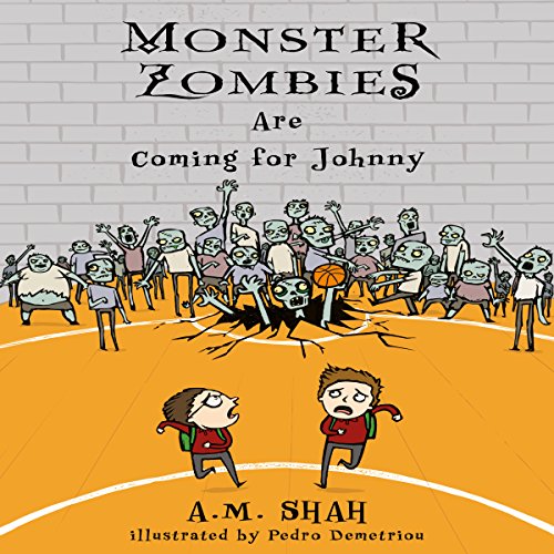 Monster Zombies Are Coming for Johnny Audiobook By A.M. Shah cover art