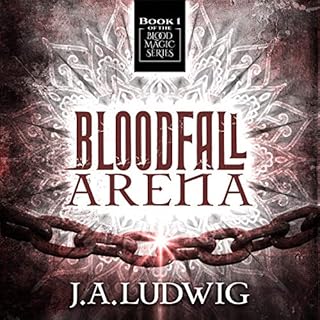 Bloodfall Arena Audiobook By J. A. Ludwig cover art