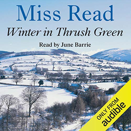 Winter in Thrush Green Audiobook By Miss Miss Read cover art