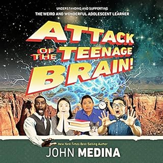 Attack of the Teenage Brain Audiobook By John Medina cover art