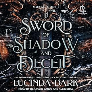 A Sword of Shadow and Deceit Audiobook By Lucinda Dark cover art