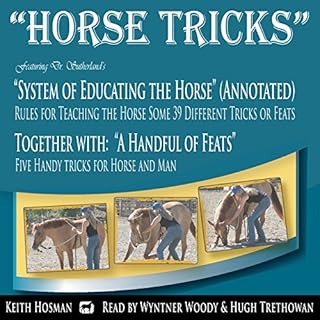 Horse Tricks, in 2 Parts and Featuring Dr. Sutherland's System of Educating the Horse Audiolibro Por G.H. Sutherland MD, Keit