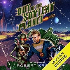 Out of the Soylent Planet: A Rex Nihilo Adventure cover art