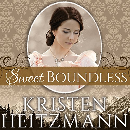 Sweet Boundless Audiobook By Kristen Heitzmann cover art