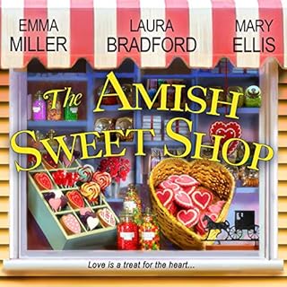 The Amish Sweet Shop Audiobook By Emma Miller, Laura Bradford, Mary Ellis cover art