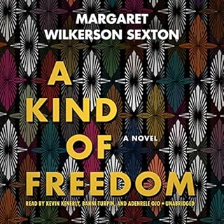 A Kind of Freedom Audiobook By Margaret Wilkerson Sexton cover art