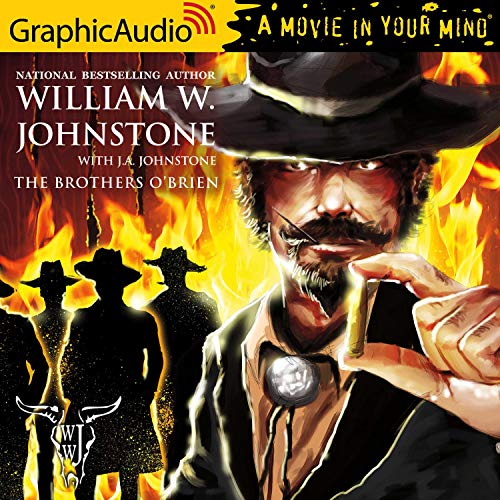 The Brothers O'Brien [Dramatized Adaptation] Audiolibro Por William W. Johnstone, J. A. Johnstone arte de portada