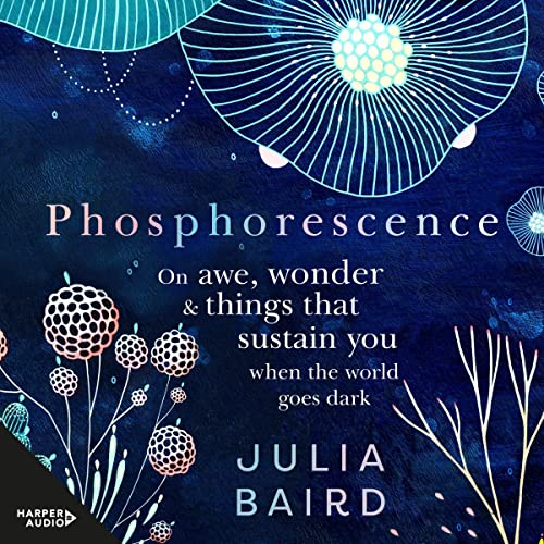 Phosphorescence Audiolibro Por Julia Baird arte de portada