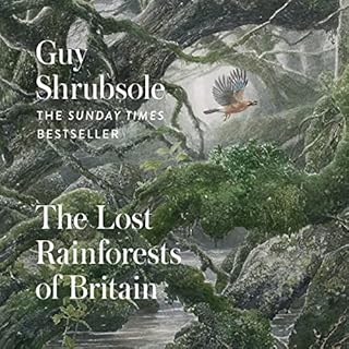 The Lost Rainforests of Britain Audiobook By Guy Shrubsole cover art