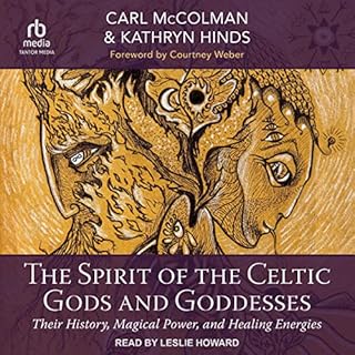 The Spirit of the Celtic Gods and Goddesses Audiobook By Carl McColman, Kathryn Hinds, Courtney Weber - foreword cover art