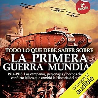 Todo lo que debe saber sobre la Primera Guerra Mundial Audiolibro Por Jesús Hernández arte de portada