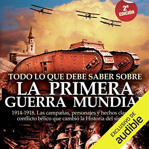 Todo lo que debe saber sobre la Primera Guerra Mundial Audiolibro Por Jesús Hernández arte de portada