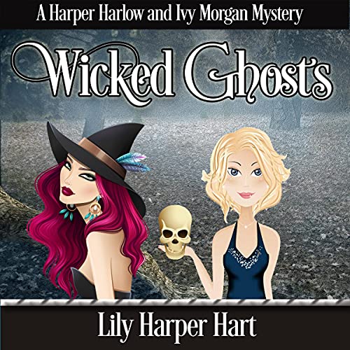 Wicked Ghosts: A Harper Harlow and Ivy Morgan Mystery Audiolibro Por Lily Harper Hart arte de portada