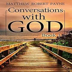 Conversations with God, Book 1 Audiobook By Matthew Robert Payne cover art