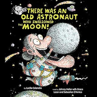 There Was An Old Astronaut Who Swallowed the Moon! Audiolibro Por Lucille Colandro arte de portada