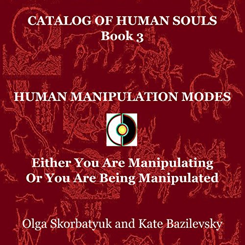 Human Manipulation Modes: Either You Are Manipulating or You Are Being Manipulated cover art