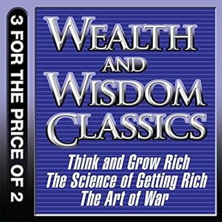 Wealth and Wisdom Classics: Think and Grow Rich, The Science of Getting Rich, The Art of War Audiobook By Napoleon Hill, Wall