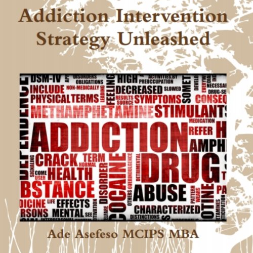 Addiction Intervention Strategy Unleashed cover art