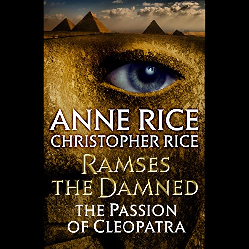 Ramses the Damned: The Passion of Cleopatra Audiobook By Anne Rice, Christopher Rice cover art