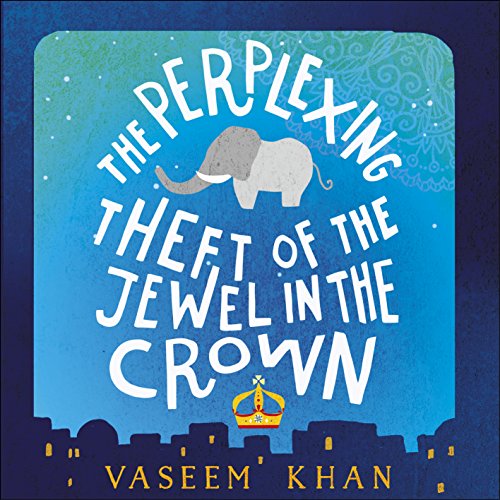 The Perplexing Theft of the Jewel in the Crown Audiobook By Vaseem Khan cover art