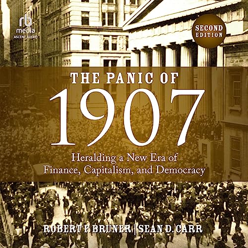 The Panic of 1907 (2nd Edition) Audiolibro Por Robert F. Bruner, Sean D. Carr arte de portada