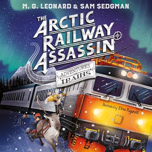 The Arctic Railway Assassin Audiobook By M. G. Leonard, Sam Sedgman cover art