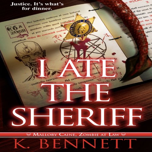 I Ate the Sheriff Audiobook By K. Bennett cover art