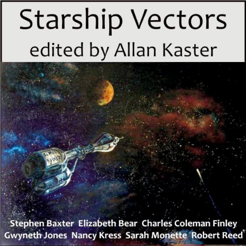 Starship Vectors Audiolibro Por Stephen Baxter, Elizabeth Bear, Sarah Monette, Charles Coleman Finlay, Gwyneth Jones, Nancy K