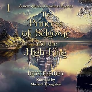 The Princess of Selgovae and the High King Audiolibro Por Bryce Gibby arte de portada